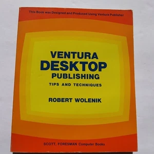 Libro de computadora Ventura Desktop Publishing Tips & Techniques Robert Wolenik 1988 - Imagen 1 de 9