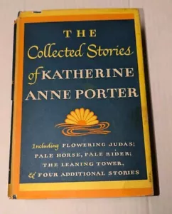 RARE THE COLLECTED STORIES OF KATHERINE ANNE PORTER HARDCOVER BOOK JUDAS PALE - Imagen 1 de 7