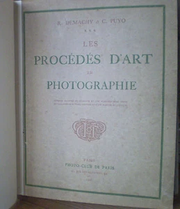 R. DEMACHY, C. PUYO / LES PROCEDES D'ART EN PHOTOGRAPHIE/ E. O. 1906/ Photo-Club - Imagen 1 de 12
