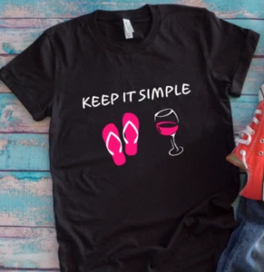 Camiseta Keep It Simple Chanclas y Vino Negra Unisex Manga Corta - Imagen 1 de 1