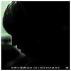 MAVIS STAPLES - IF ALL I WAS WAS BLACK +DOWNLOADCODE  VINYL LP + MP3 NEW 