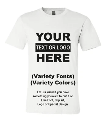 Personalized Customs T-Shirt your Text / Logo / Photo Custom Made Shirt - Image 1 of 4