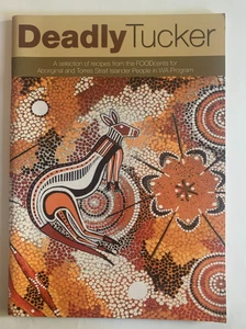 Deadly Tucker Western Australia 2008 Recipe Book - Aboriginal, Torres Strait - Picture 1 of 12