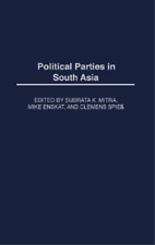 Subrata Mitra Political Parties in South Asia (Hardback) (UK IMPORT)