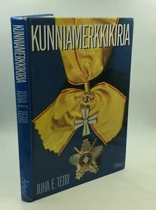 KUNNIAMERKKIKIRJA by Juha E. Tetri - 1994 - First Edition - Finland - History - Picture 1 of 8