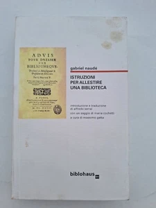 Gabriel Naudé, Istruzioni per allestire una biblioteca Biblohaus bibliografia - Imagen 1 de 2