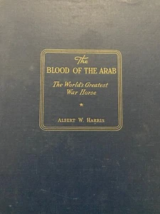 The Blood of the Arab: The World's Greatest War Horse - Picture 1 of 8