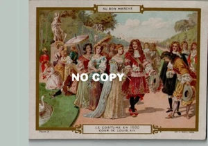 Chromo Grand format AU BON MARCHE - Le costume en 1600 : COUR DE LOUIS XIV - Foto 1 di 2