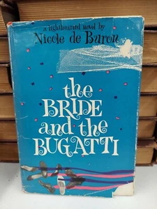 The Bride And The Bugatti By Nicole De Buron, First Edition 1959 HC/DJ - Picture 1 of 11