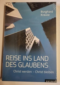 Reise ins Land des Glaubens: Christ werden - Christ bleiben Krause, Burghard OVP - Bild 1 von 2