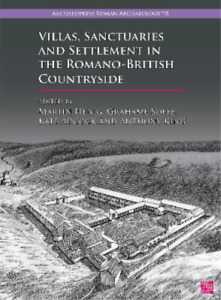 Anthony King Villas, Sanctuaries and Settlement in the Romano-Britis (Paperback)