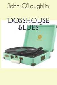 Dosshouse Blues by John O'Loughlin