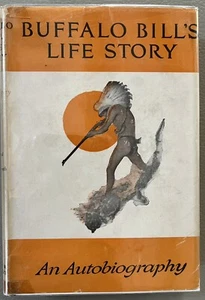 Buffalo Bill's Life Story, An Autobiography, 1920 HB in VG DJ, N C Wyeth Illustr - Foto 1 di 11