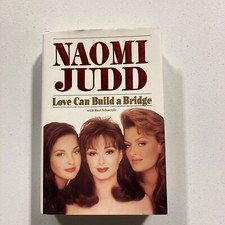 Love Can Build a Bridge (1993, Hardcover w/ Dust Jacket) SIGNED by Naomi Judd