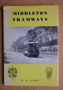 Middleton Straßenbahnen. Von A K Kirby. 1976 HB in DJ 1. Auflage Fotos & Karte. sehr guter Zustand - Bild 1 von 5