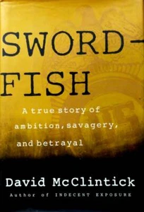 Swordfish: A True Story of Ambition, Savagery, and Betrayal by David McClintok - Picture 1 of 1