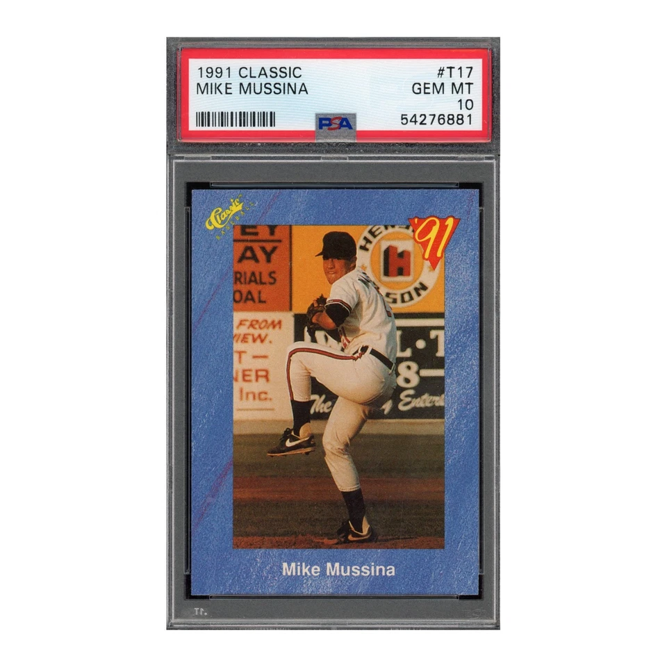 1991 Classic #T17 Mike Mussina PSA 10 gem mt mint orioles hof  - Image 1 of 1