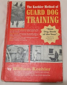 The Koehler Method of Guard Dog Training - William Koehler 1967 Hardcover - Picture 1 of 6