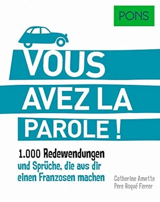 PONS Vous avez la parole: 1.000 französische Redewendungen und Sprüc (Paperback) - Image 1 of 4