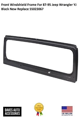 Front Windshield Frame For 87-95 Jeep Wrangler YJ Black New Replace 55023067 - Изображение 1 из 4