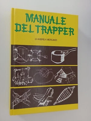MANUALE DEL TRAPPER - ANDREA MERCANTI - SCOUTISMO - ED CLUB GIOVANI - C NUOVO!!! - Immagine 1 di 2
