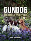 Gundog Health and Welfare, Hardcover by Buckwell, Tony, Like New Used, Free P...