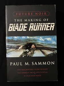 Future Noir: The Making of Blade Runner - Paul M Sammon - 1998 Edition - Foto 1 di 2