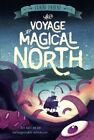 THE VOYAGE TO MAGICAL NORTH (THE ACCIDENTAL PIRATES) By Claire Fayers EXCELLENT
