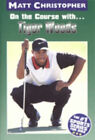 On the Course with... Tiger Woods Paperback Matt Christopher