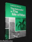Naturalist In The Isle Of Man Regional Naturalist Larch S Garrad 1972 1St Hb