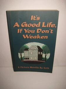 It's a Good Life, If You Don't Weaken: A Picture Novella by Seth (1996, 1st PB) - Picture 1 of 2