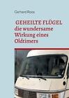 Geheilte Flgel: Die Wundersame Wirkung Eines Oldtimers By Gerhard Roos Paperback