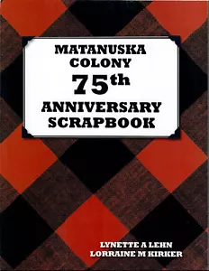 Lynette A Lehn & Lorraine M Kirker, Matanuska (Alaska) Colony 75th Anniversary S - Foto 1 di 1