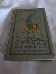 Operas Every Child Should Know edited by Dolores Bacon 1911 - Picture 1 of 20