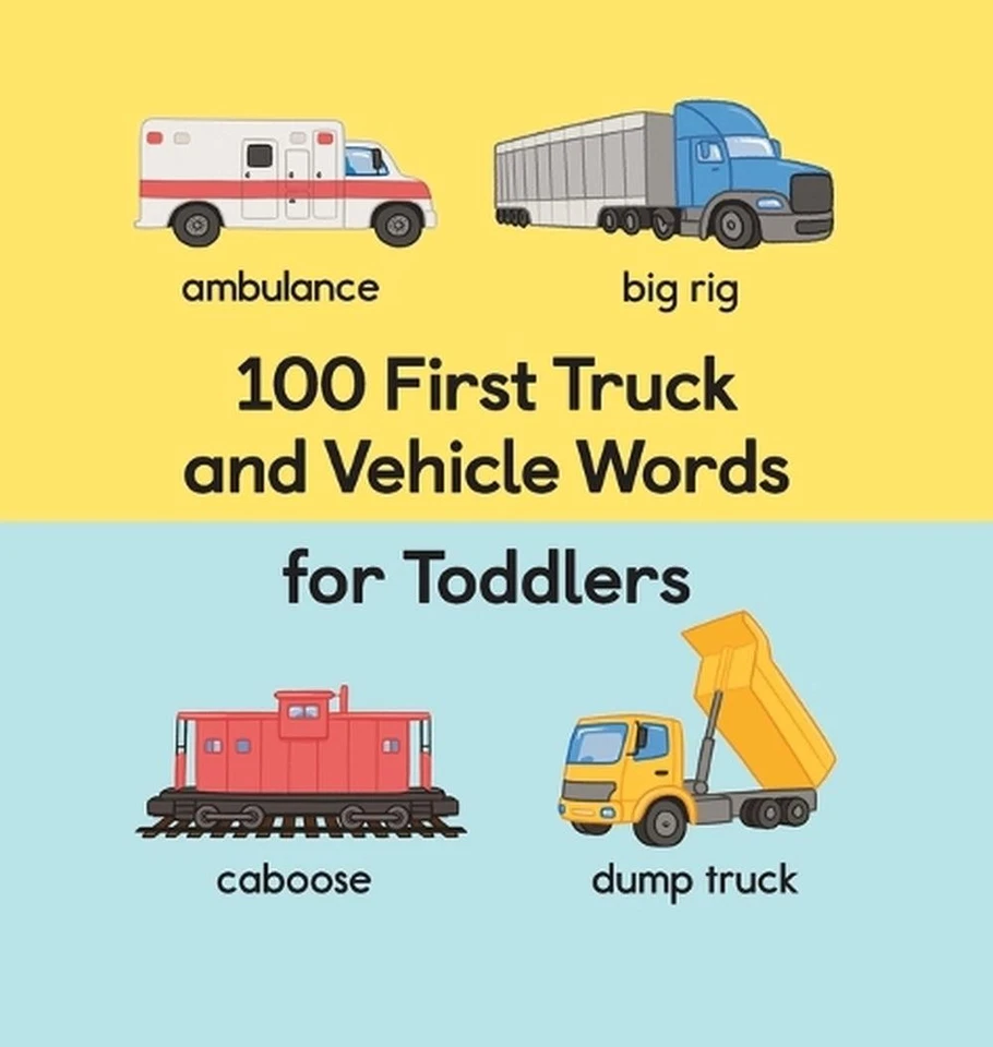 100 First Truck and Vehicle Words for Toddlers by Rockridge Press (English) Hard - Image 1 of 1