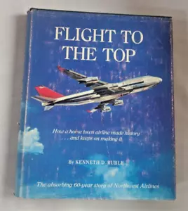 Flight To The Top the Story of Northwest Airlines By Kenneth Ruble Hardcover - Picture 1 of 8