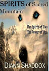 Spirits of Sacred Mountain: The Spirit of Two  the Power of One By Diann Shad...