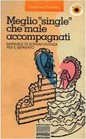 Federico Fioret Meglio Â«SingleÂ» Che Male Accompagnati. Manuale Di Soprav (Poche)