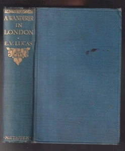 A Wanderer in London by E. V. Lucas (Hardcover: Travel, Nonfiction)  1923 - Picture 1 of 4