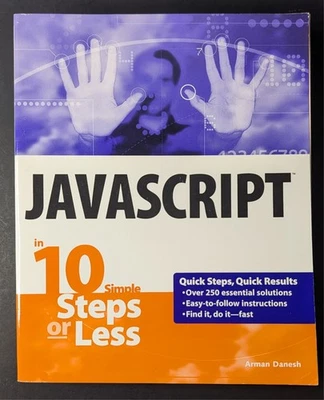JavaScript in 10 Simple Steps or Less by Arman Danesh - Softcover - Image 1 of 2
