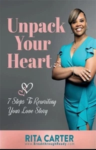 Unpack Your Heart : 7 Steps to Rewriting Your Love Story by Rita Carter... - Foto 1 di 1