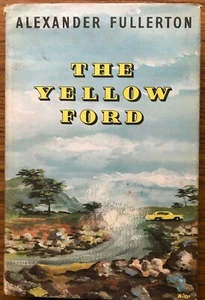The Yellow Ford - Alexander Fullerton 1959 (1st edition) Hardover/Dustjacket - Picture 1 of 7