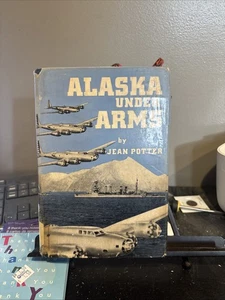 Alaska Under Arms 1942 Potter World War Two WWII - Picture 1 of 11