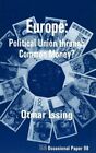 Europe: Political Union Through Common Money? (Occasional Paper), Issing+-