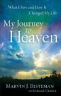 My Journey to Heaven: What I Saw and How It Changed My Life - Paperback - GOOD