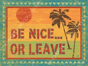 Be Nice or Leave Metal Sign, tropical home decor funny - Picture 1 of 1