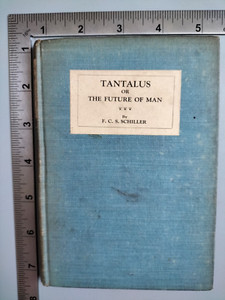 Tantalus Or The Future Of Man By F. C. S. Schiller 1st 1924 Hardback E P Dutton