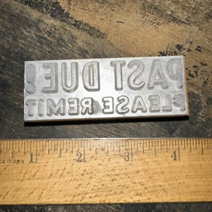 Printing Block “ Past Due! Please Remit ” Lead Face - Picture 1 of 6
