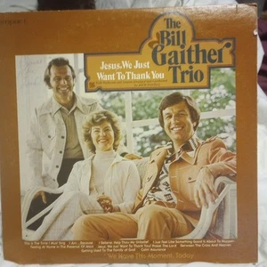 The Bill Gaither Trio Jesus, We just want to Thank You Impact Records Album LP - Picture 1 of 7