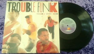 Trouble Funk – Trouble Over Here, Trouble Over There - EU IMPORT LP 1987 - Picture 1 of 2